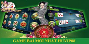 Game bài mới nhất HUVIP88 người chơi không nên bỏ qua