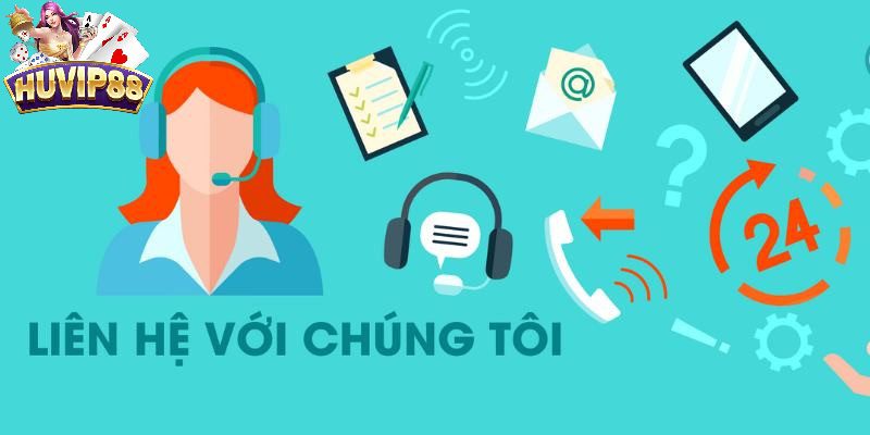 Các cách thức liên hệ HUVIP88 phổ biến