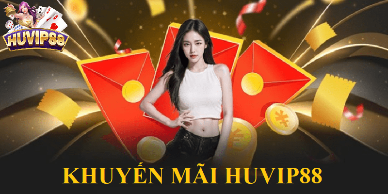 Tìm hiểu các chương trình khuyến mãi HUVIP88