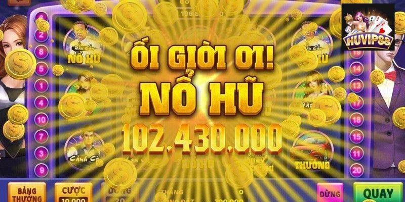 Cách quay hũ đổi thưởng HUVIP88