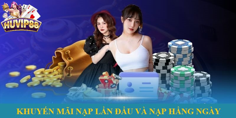 Chương trình khuyến mãi nạp lần đầu và nạp hằng ngày