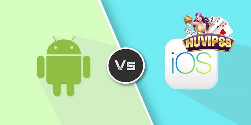 Lựa chọn phiên bản App HUVIP88 phù hợp với hệ điều hành điện thoại