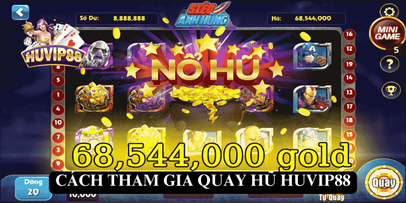 Cách tham gia quay hũ HUVIP88