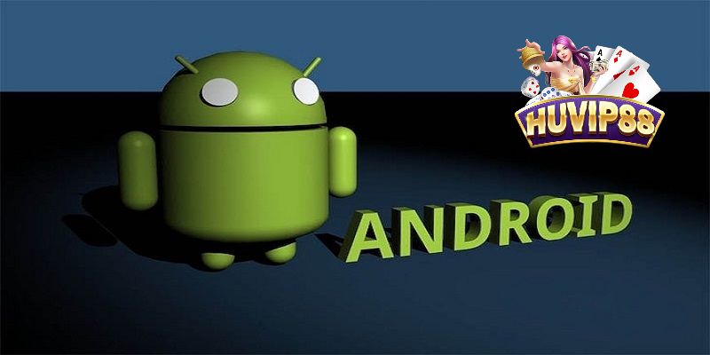 Thực hiện tải app HUVIP88 trên Android cực dễ