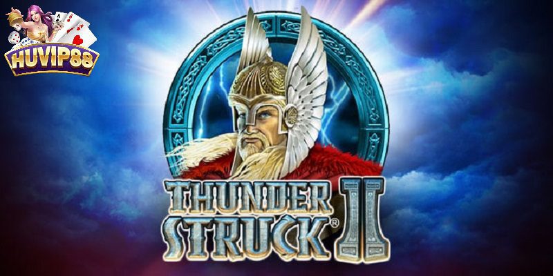 Thunderstruck II-&nbsp; top game slots dành cho những ai đam mê thần thoại và các câu chuyện sử thi
