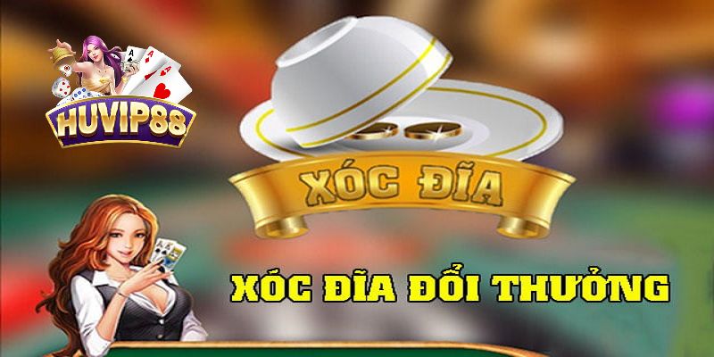 Xóc Đĩa đổi thưởng HUVIP88 có sức hút mãnh liệt với người chơi